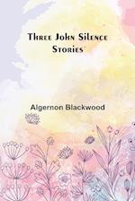 Three John Silence Stories