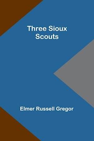 Three Sioux Scouts