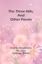 The Three Hills, And Other Poems