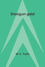 Shotgun gold 