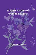 A Short History of Women's Rights 