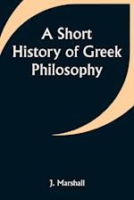 A Short History of Greek Philosophy 