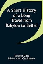 A Short History of a Long Travel from Babylon to Bethel 