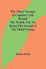 The Three Voyages of Captain Cook Round the World. Vol. VI. Being the Second of the Third Voyage