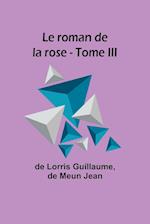 Le roman de la rose - Tome III