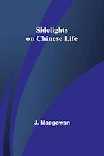 Sidelights on Chinese Life 