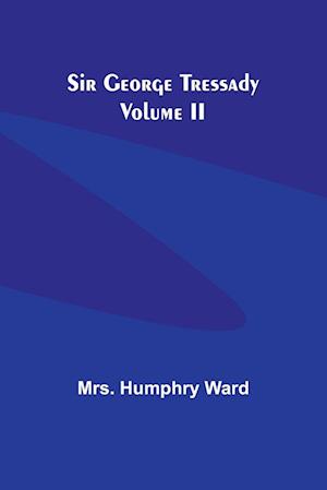 Sir George Tressady  Volume II