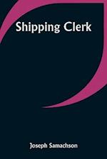 Shipping Clerk 