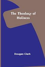 The Theology of Holiness 