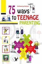 75 Ways to Teenage Parenting 