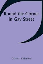 Round the Corner in Gay Street 