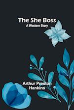 The She Boss: A Western Story 
