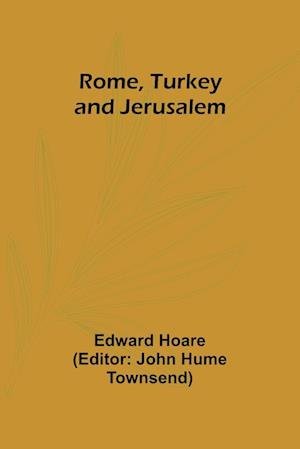 Rome, Turkey and Jerusalem