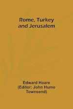 Rome, Turkey and Jerusalem 