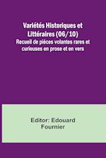 Variétés Historiques et Littéraires (06/10); Recueil de piéces volantes rares et curieuses en prose et en vers