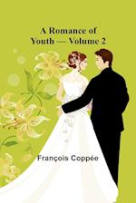 A Romance of Youth - Volume 2 