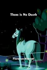 There is No Death 