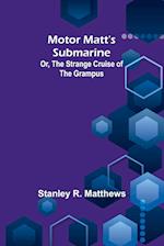 Motor Matt's Submarine; Or, The Strange Cruise of the Grampus