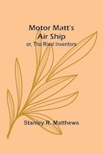 Motor Matt's Air Ship; or, The Rival Inventors