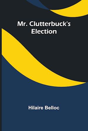 Mr. Clutterbuck's Election