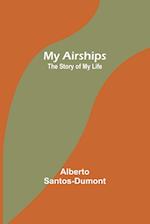 My Airships; The Story of My Life