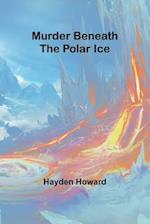 Murder Beneath the Polar Ice