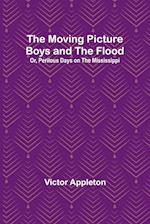 The Moving Picture Boys and the Flood; Or, Perilous Days on the Mississippi