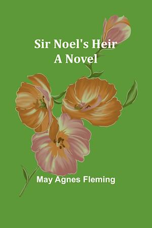 Sir Noel's Heir