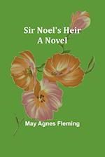 Sir Noel's Heir