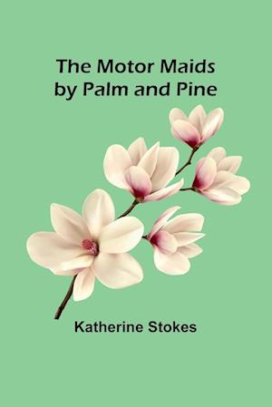 The Motor Maids by Palm and Pine