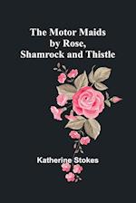 The Motor Maids by Rose, Shamrock and Thistle