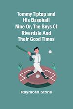 Tommy Tiptop and his baseball nine Or, The boys of Riverdale and their good times