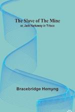 The Slave of the Mine; or, Jack Harkaway in 'Frisco