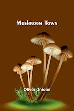 Mushroom Town