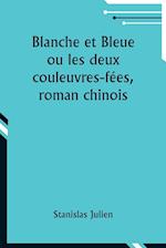Blanche et Bleue ou les deux couleuvres-fées, roman chinois