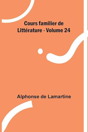 Cours familier de Littérature - Volume 24