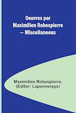 Oeuvres par Maximilien Robespierre - Miscellaneous