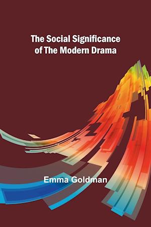 The Social Significance of the Modern Drama