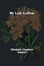 My Lady Ludlow 