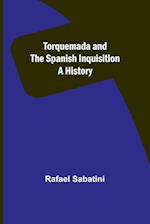 Torquemada and the Spanish Inquisition