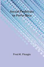 Social Problems in Porto Rico