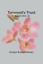 Torwood's trust A novel (Vol. 2)