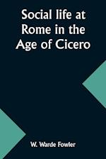 Social life at Rome in the Age of Cicero