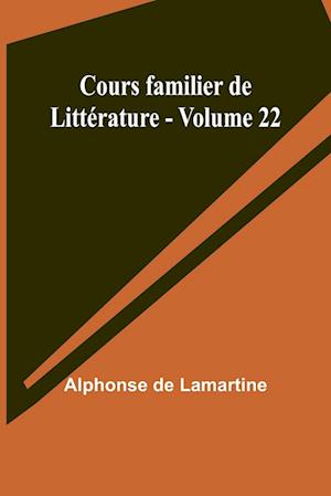 Cours familier de Littérature - Volume 22