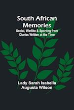 South African Memories; Social, Warlike & Sporting from Diaries Written at the Time