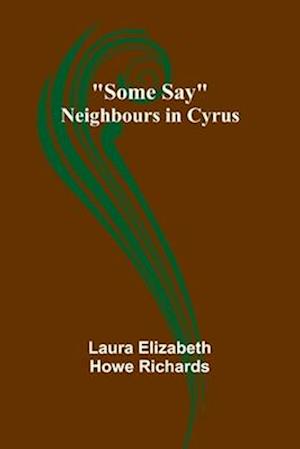 Some Say; Neighbours in Cyrus