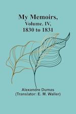 My Memoirs, Volume. IV, 1830 to 1831