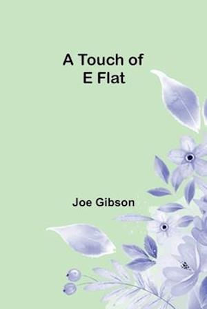 A Touch of E Flat