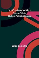 Les Contemporains, 3ème Série; Études et Portraits Littéraires