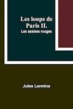 Les loups de Paris II. Les assises rouges